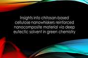 	Insights into chitosan-based cellulose nanowhiskers reinforced nanocomposite material via deep eutectic solvent in green chemistry